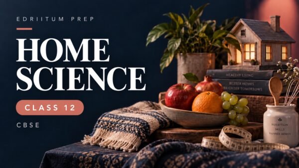 Class 12 Home Science &mdash; CBSE & NCERT